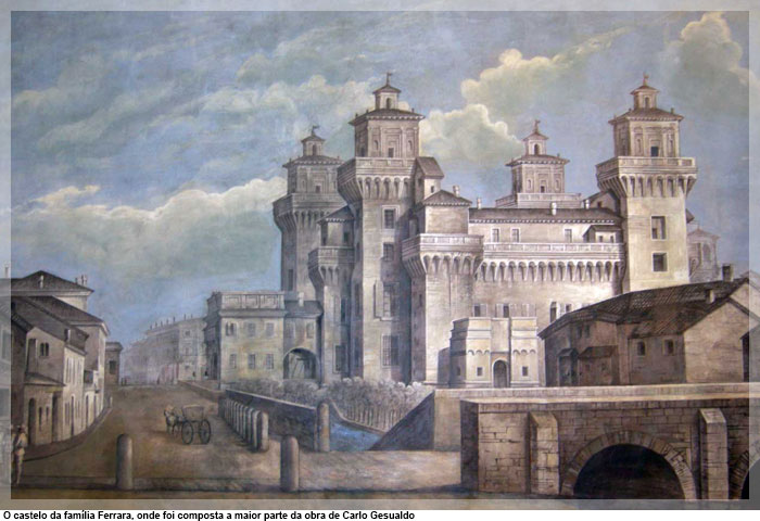 c.	O castelo da família Ferrara, onde foi composta a maior parte da obra de Carlo Gesualdo