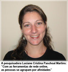 A pesquisadora Luciane Cristina Paschoal Martins: “Com as ferramentas de rede online, as pessoas se agrupam por afinidades”