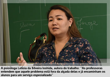 A psicóloga Letícia da Silveira Ioshida, autora do trabalho: “As professoras entendem que aquele problema está fora da alçada delas e já encaminham os alunos para um serviço especializado”