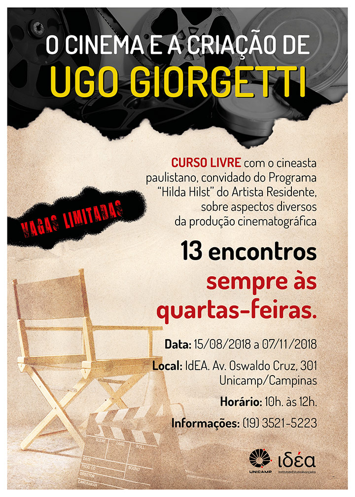 Curso livre com o cineasta paulistano sobre aspectos diversos da produção cinematográfica em 13 encontros. Data: 15/08/2018 a 07/11/2018, sempre às quartas-feiras. Horário: 10h ao meio-dia. Local: Instituto de Estudos Avançados (IdEA). Av. Oswaldo Cruz, 301, Cidade Universitária, Campinas. Realização: Instituto de Estudos Avançados (IdEA) da Unicamp. Informações: (19) 3521-5223, idea@idea.unicamp.br e www.facebook.com/idea.unicamp/.