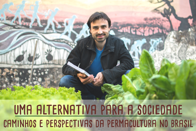Livro “Uma alternativa para a sociedade – Caminhos e perspectivas da permacultura no Brasil”, de Djalma Nery