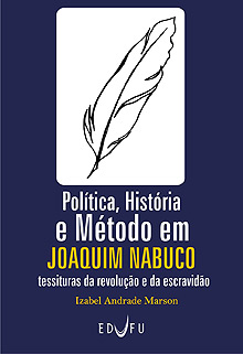 Capa do livro Política, história e método em Joaquim Nabuco:  interpretações originais (Reprodução)