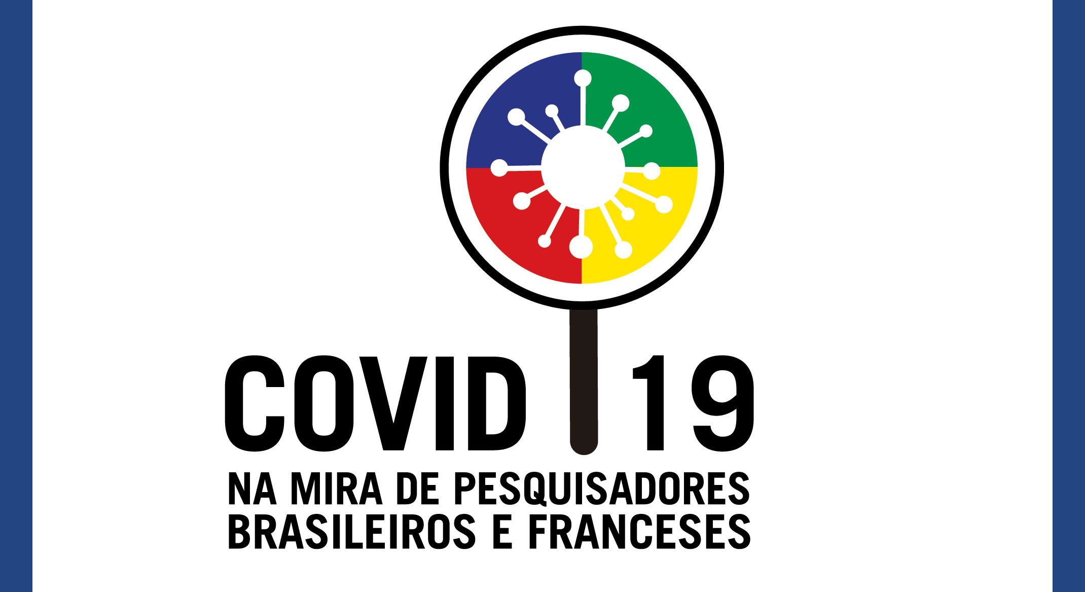 Entidades se unem na organização do ciclo de palestras “Covid-19 na mira de pesquisadores brasileiros e franceses” que acontecerá durante 2021