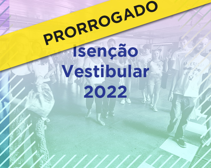 Isenção Vestibular Unicamp 2022 - Prazo prorrogado