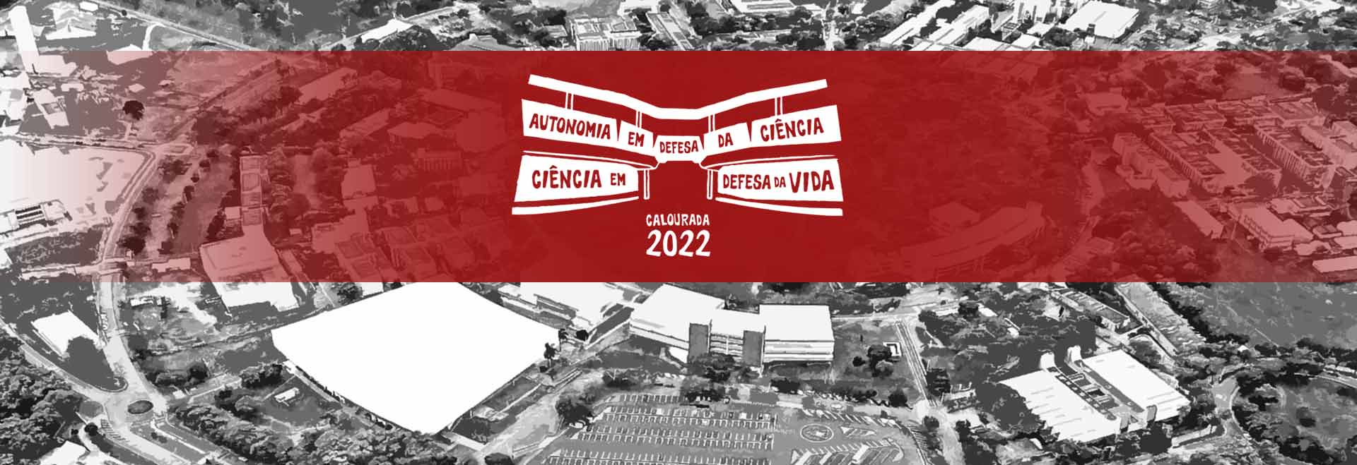 arte mostra uma foto aérea do campus com uma faixa vermelha sobre ele e a logo de divulgação da calourada 2022