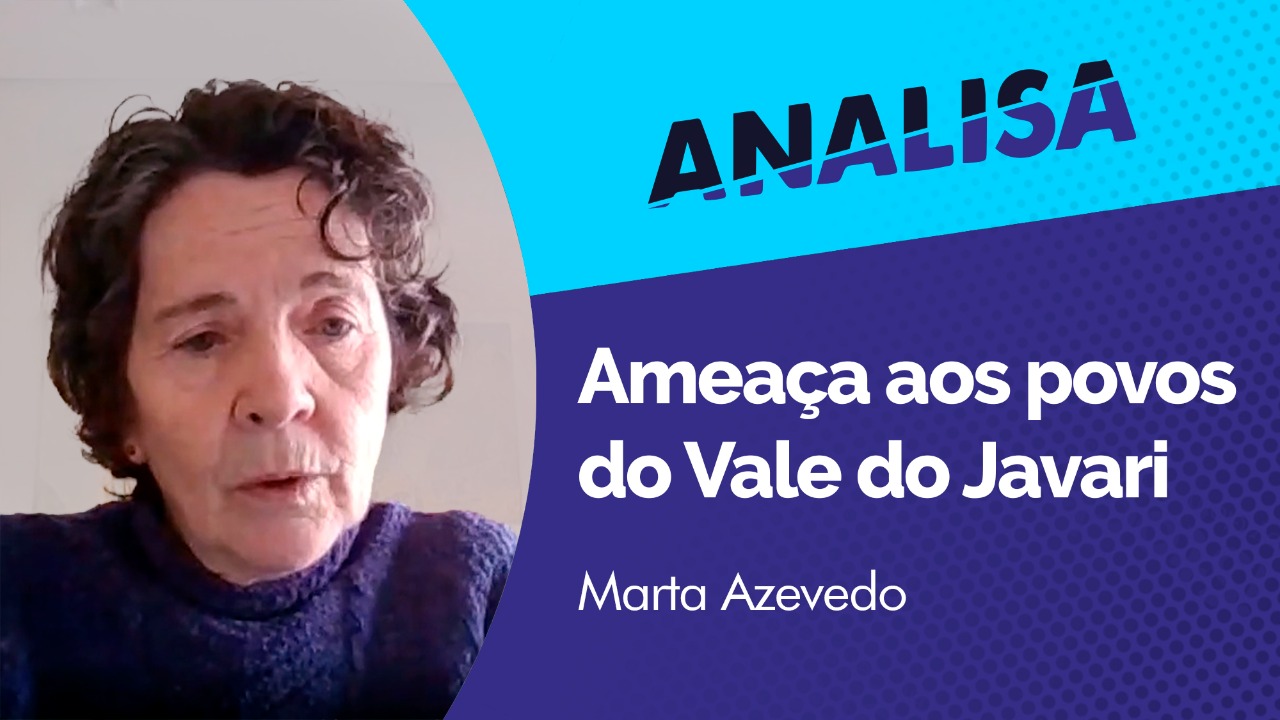 capa do programa mostra a pesquisadora marta azevedo ao lado do letreiro analisa e a frase ameaça aos povos do vale do javari