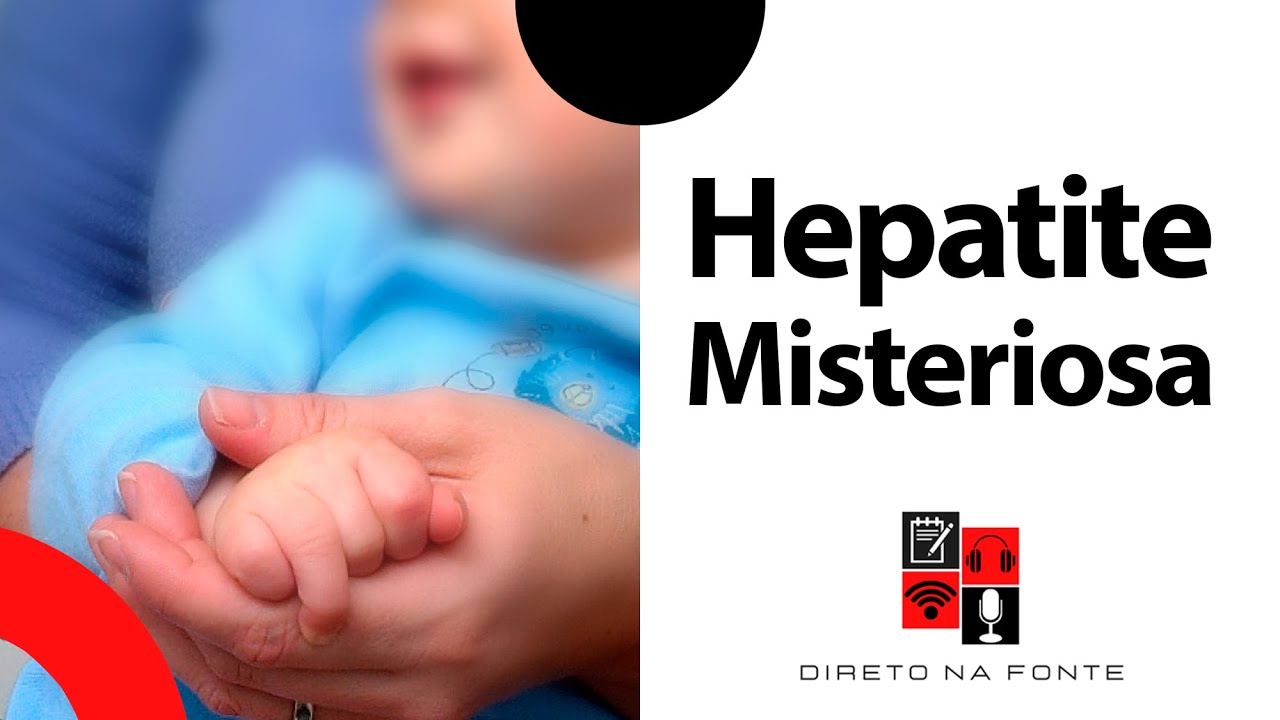 Capa do programa mostra o destaque de uma mão materna segurando a mão de um bebê que tem sua imagem desfocada ao fundo. Na metade direita da tela vemos o slogan do programa. está escrito Hepatite misteriosa