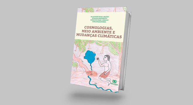 A publicação é organizada por Wladimyr Sena Araújo (Unirio), Moacir Haverroth, pesquisador da Embrapa Alimentos e Territórios, e Robin Michael Wright (IFCH-Unicamp)