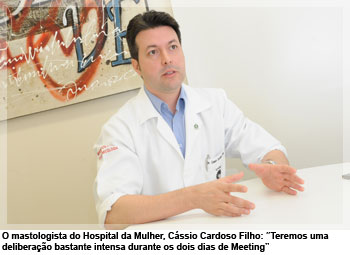 O mastologista do Hospital da Mulher, Cássio Cardoso Filho: “Teremos uma deliberação bastante intensa durante os dois dias de Meeting”