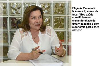 Efigênia Passarelli Mantovani, autora da tese: “Boa saúde constitui-se um elemento-chave de uma vida longa e com autonomia para esses idosos”