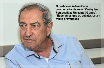 O professor Wilson Cano, coordenador da série “Colóquios Perspectivas Unicamp 50 anos”: “Esperamos que os debates sejam muito proveitosos”