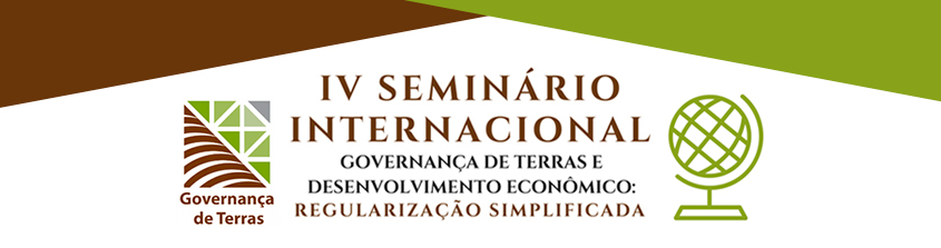 IV Seminário Internacional de Governança de Terras e Desenvolvimento Econômico: Regularização Simplificada