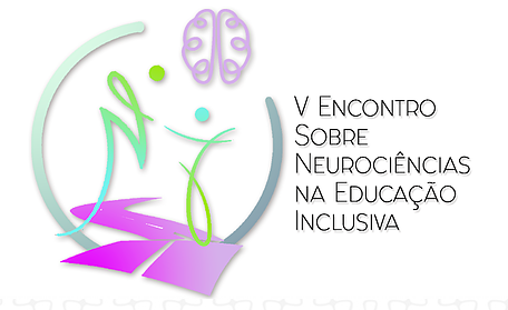 V Encontro sobre Neurociências na Educação Inclusiva: uma releitura cinco anos depois