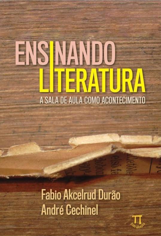 Capa da publicação "Ensinando Literatura - A sala de aula como acontecimento", de Fabio Durão e André Cechinel.