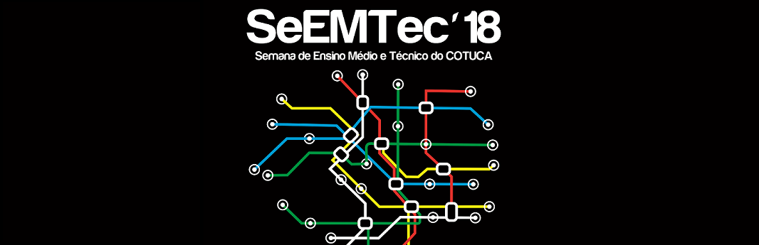 Semana do Ensino Médio e Técnico do Cotuca (SeEMTeC)
