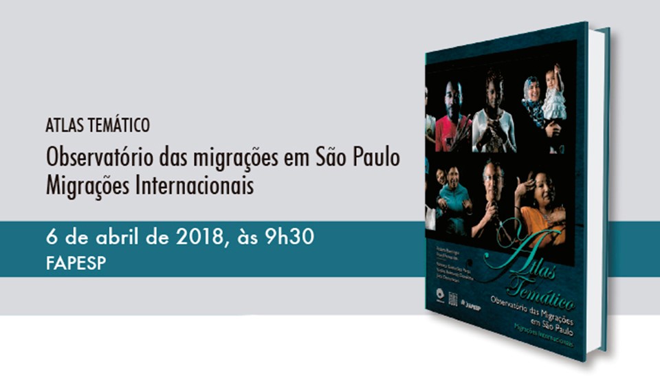 Fapesp e Nepo realizam lançamento do "Atlas Temático - Observatório das Migrações em São Paulo"