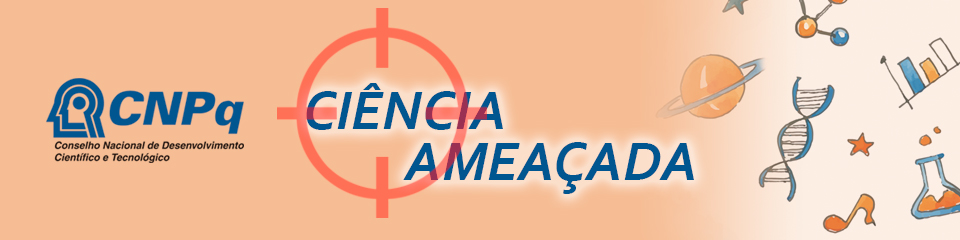 CNPq - Ciência Ameaçada